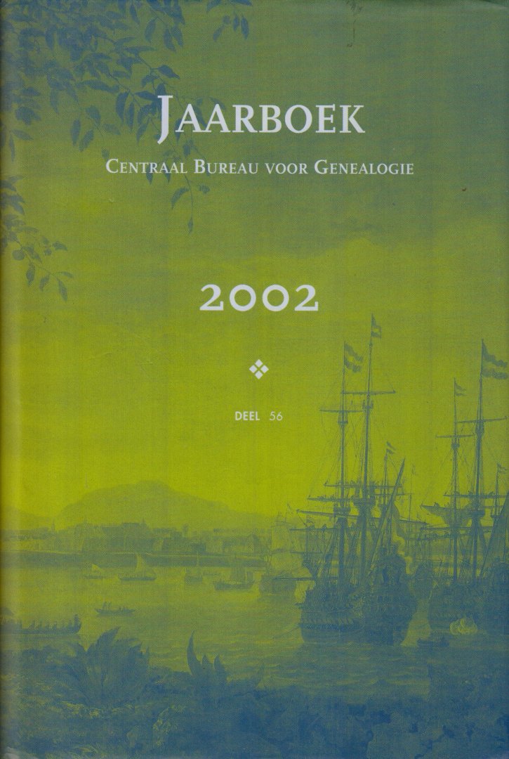 Centraal Bureau voor Genealogie - Jaarboek Centraal Bureau voor Genealogie Deel 56 - 2002 - Thema Verenigde Oost-Indische Compagnie.