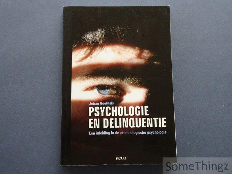 Jeff Goethals. - Psychologie en delinquentie. Een inleiding in de criminologische psychologie.