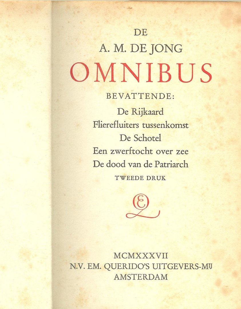 Jong de A.M - Omnibus   5 boeken  De Rijkaard  en Flierefluiters  tussenkomst  met de Schotel & Een zwerftocht over Zee  + De dood van de Patriarch