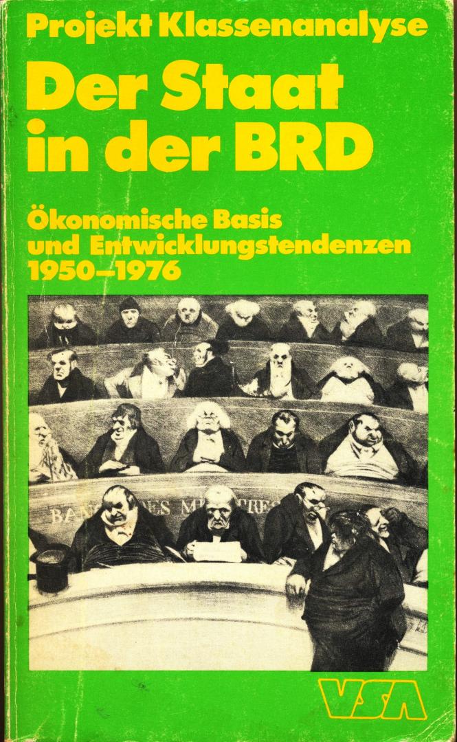 Projekt Klassenanalyse (PKA) - Der Staat in der BRD (Entwicklungstendenzen 1950 - 1976), 1977