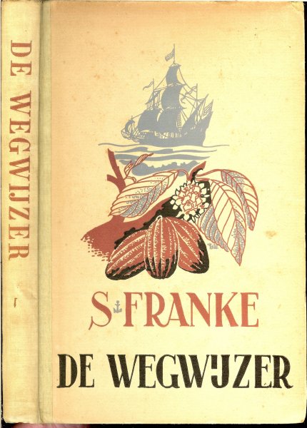 Franke, S ..  illustraties: W. van de Walle, - De wegwijzer, Met Jan Huyghen van Linschoten naar Portugees Indië