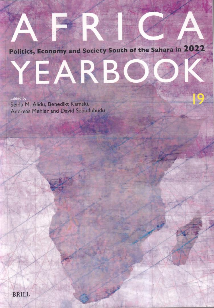 Mehler, A. | Sebudubudu, D. | Alidu, S.M. | Kamski, Benedikt (eds.) - Africa Yearbook 2022: politics, Economy and Society South of the Sahara
