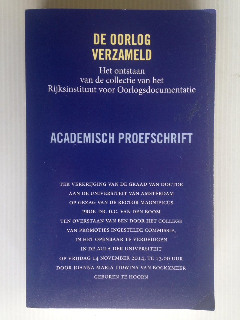 Bokxmeer, Annemieke van - De Oorlog Verzameld, Het ontstaan van de collectie van het NIOD, Academisch proegschrift