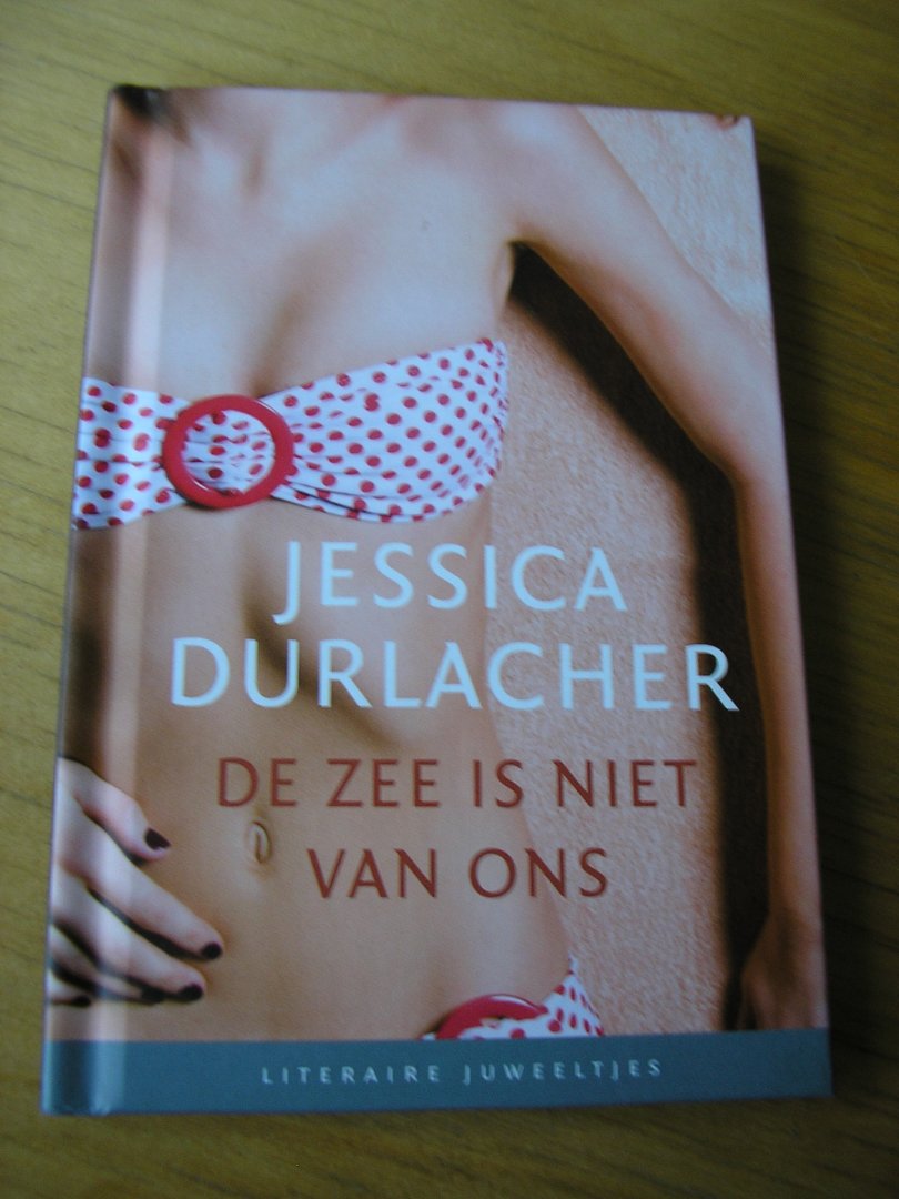 Durlacher, Jessica - De zee is niet van ons