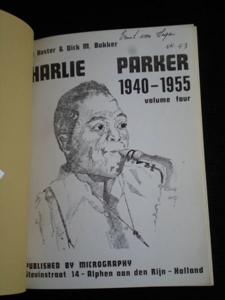 Koster, Piet & Dick M.Bakker - Charlie Parker, 1940-1955, Vol 4, discografie