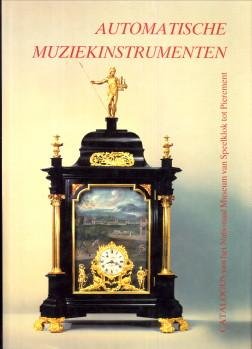 HASPELS. DR. JAN JAAP - Automatische muziekinstrumenten. Catalogus van het Nationaal Museum van Speelklok tot Pierement