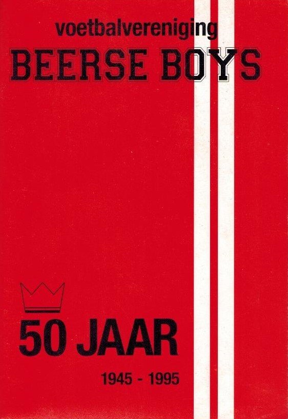  - Beerse Boys 50 jaar 1945-1995