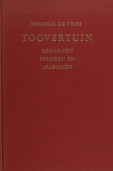 Vries, Hendrik de. - Toovertuin. Romancen sproken en arabesken.