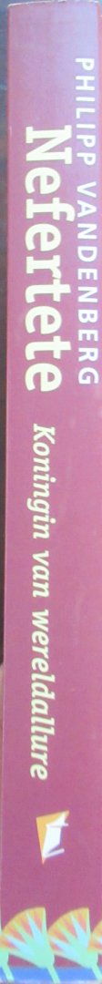 Vandenberg, Philipp - Nefertete. De schoonheid die opdoemt. Koningin van wereldallure