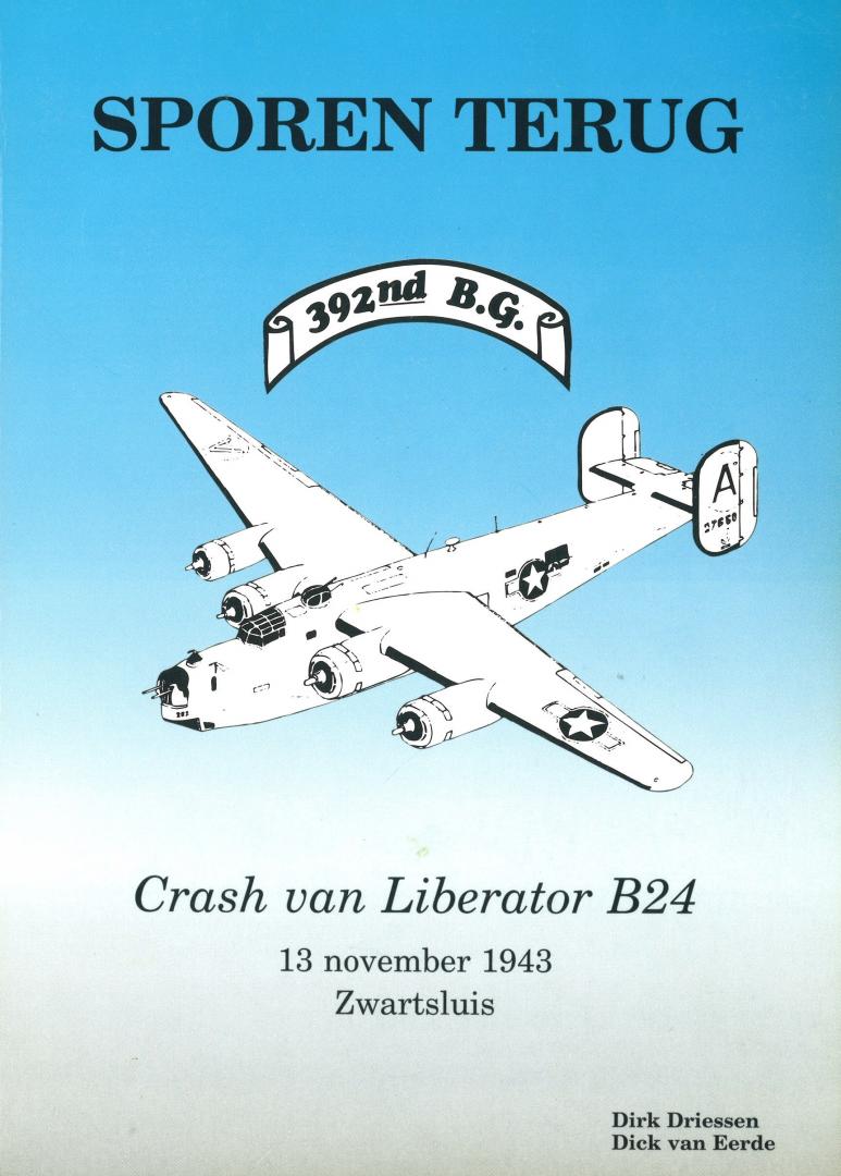 Driessen, Dirk & Dick van Eerde - Sporen terug - Crash van Liberator B24, 13 november 1943 Zwartsluis
