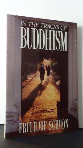 Schuon, Frithjof - In the tracks of buddhism.