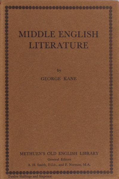 Kane, George. - Middle English literature. A critical study of the romances, the Religious Lyrics, Piers Plowman.