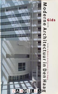 Cees van boven, Victor Freijser, Christiaan Vaillant - Gids van de Moderne Architectuur in Den Haag. Guide to modern Architecture in The Hague