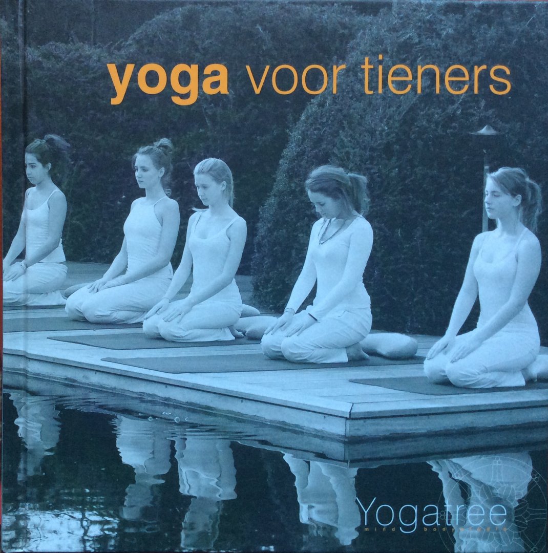 Yogatree (Katiza Mulic en Brenda Ooteman) - Yoga voor tieners