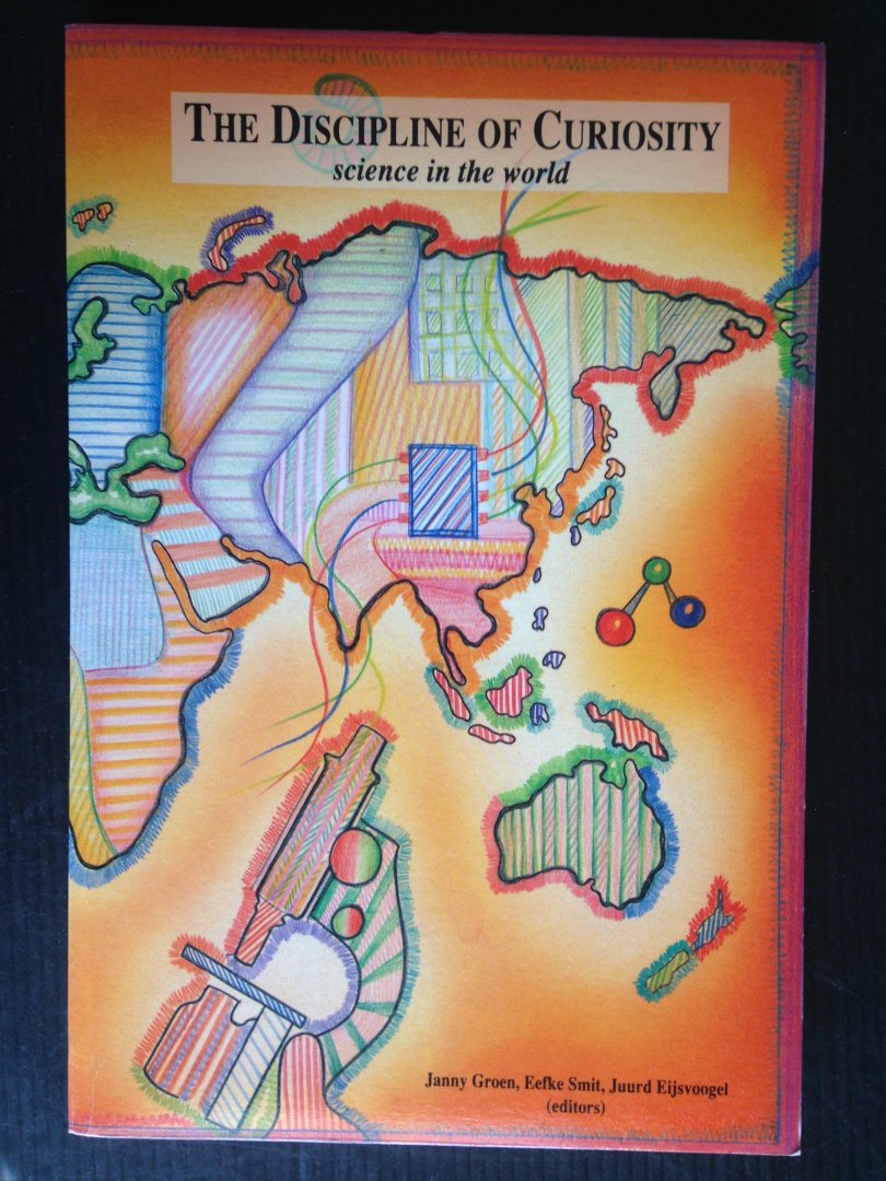 Groen, Janny & Eefke Smit, Juurd Eijsvoogel - The Discipline of Curiosity, Science in the world