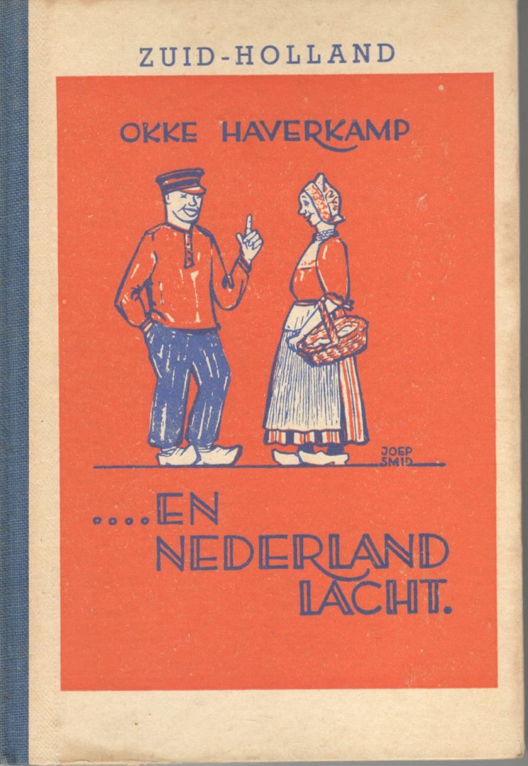 Haverkamp, Okke - En Nederland lacht. Elfde Deeltje: Folkloristische vreugden en vreugdevolle folklore uit de provincie Zuidholland.