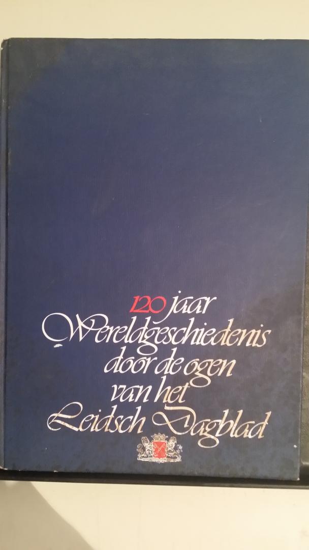 Wijngaard e.a., J.F. vd - 120 jaar wereldgeschiedenis door de ogen van het Leidsch Dagblad