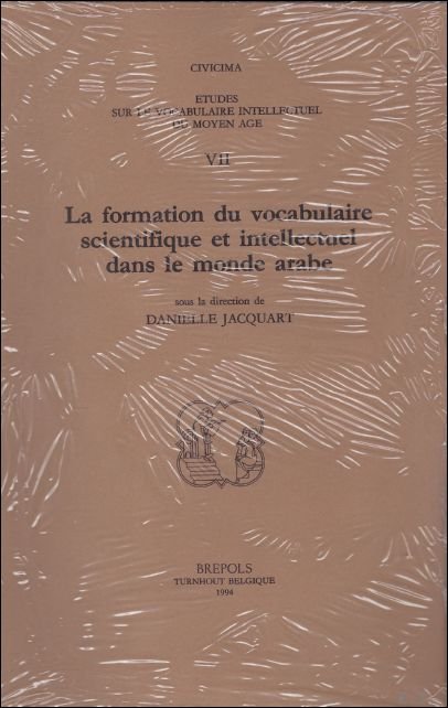 D. Jacquart (ed.); - formation du vocabulaire scientifique et intellectuel dans le monde arabe,