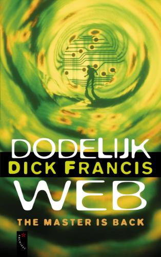 Francis , Dick . - Dodelijk  Web .   [ isbn 9789063052621 ]
