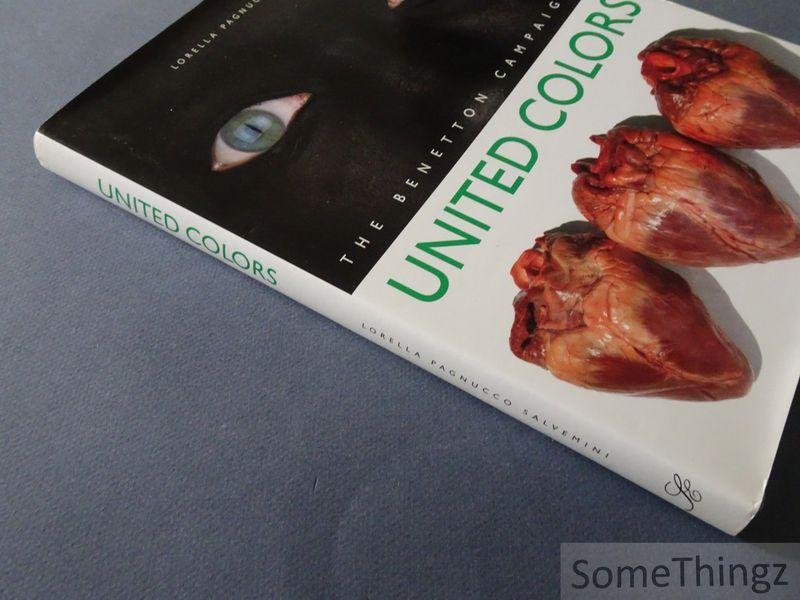 Lorella Pagnucco Salvemini (text) Oliviero Toscani (photogr.) - United Colors: The Benetton Campaigns.
