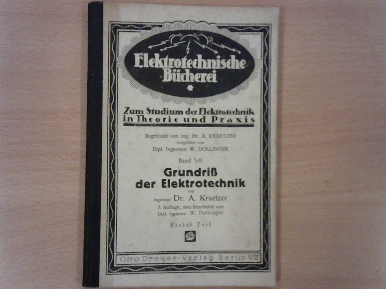Kraetzer Dr. A. / neu bearbeitet von W. Dollinger - Grundiss der Elektrotechnik, zweite auflage, Erster Teil mit 88 Abbildungen