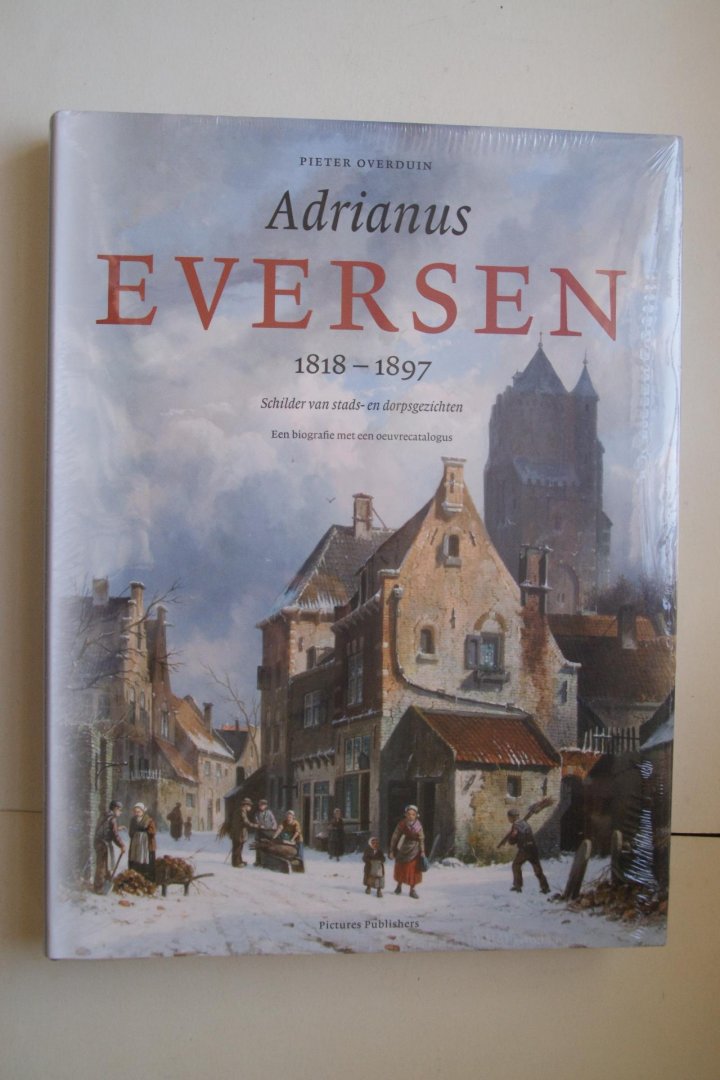 Overduin, Pieter - Adrianus Eversen Een biografie met een oeuvrecatalogus van de schilder Adrianus EVERSEN. De tekst is Nederlands, voorzien nog van een uitgebreide Engelstalige samenvatting.