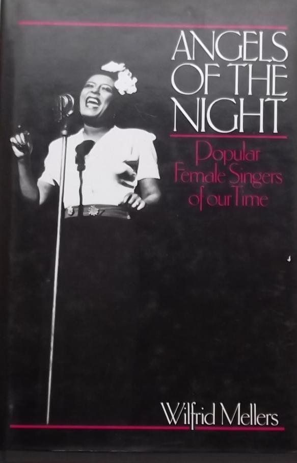 Wilfrid Howard Mellers. - Angels of the Night / Popular Female Singers of Our Time