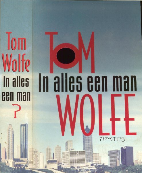Wolfe, Tom .. Vertaald door Gerda Baardman, Christien Jonkheer en Marian Lameris - In Alles een Man