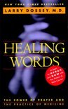 Dossey, Larry - Healing Words / The Power of Prayer and the Practice of Medicine