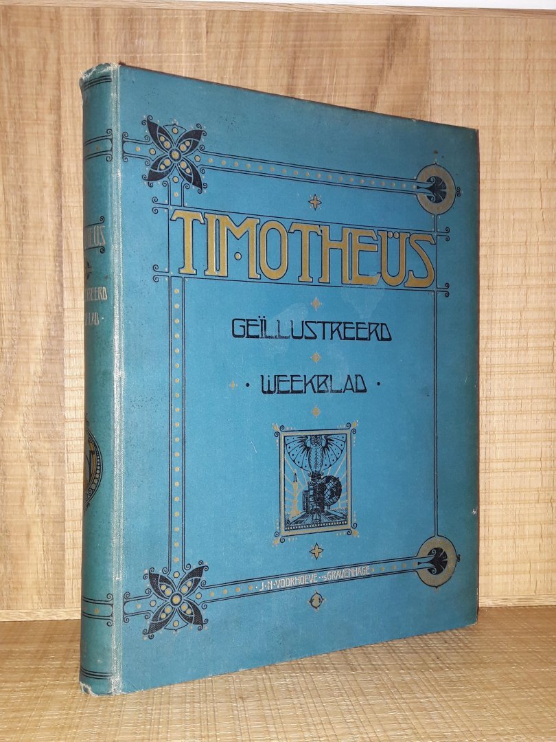 Voorhoeve, H.C. - Timotheus. Geillustreerd Weekblad. 13de Jaargang (1907-1908)