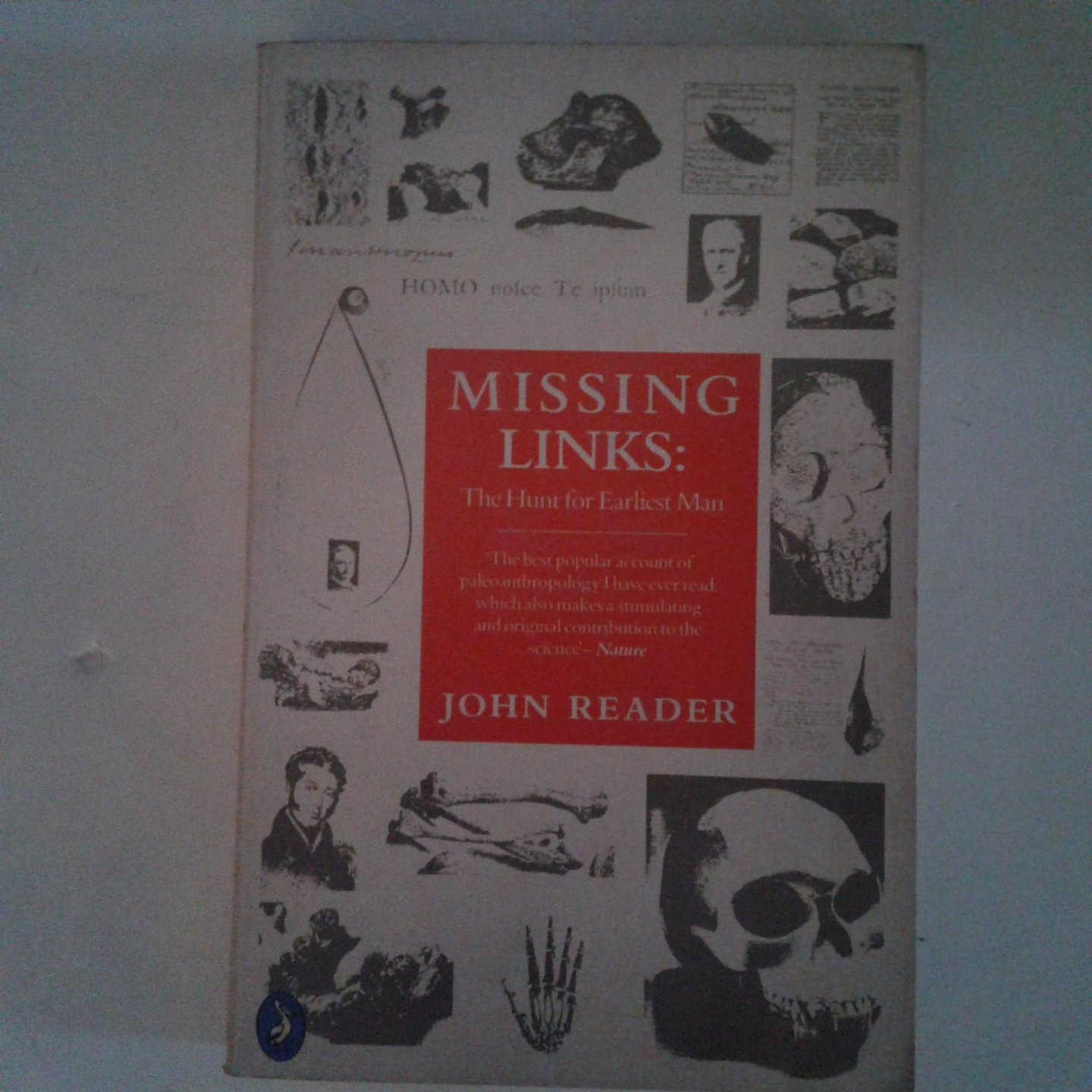 Reader, John - Missing Links ; The Hunt for Earliest Man