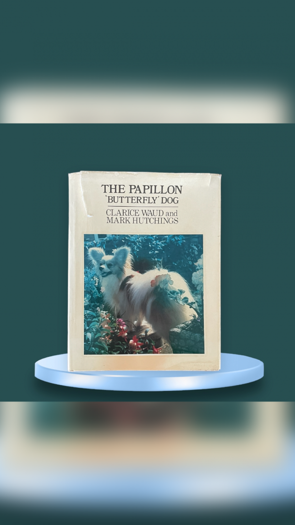 Waud Clarice and Mark Hutchings - Papillon Butterfly Dog – The- A Worldwide comprehensive Study of the Breed and its History and Care. Met opdracht van Clarice Waud. |