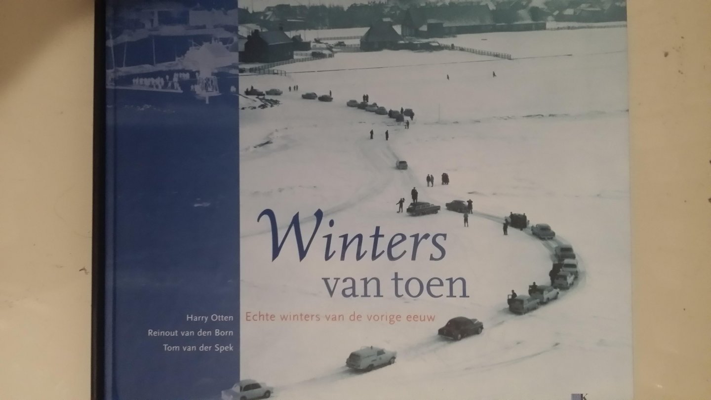 Otten e.a., Harry - Winters van toen, echte winters van de vorige eeuw.