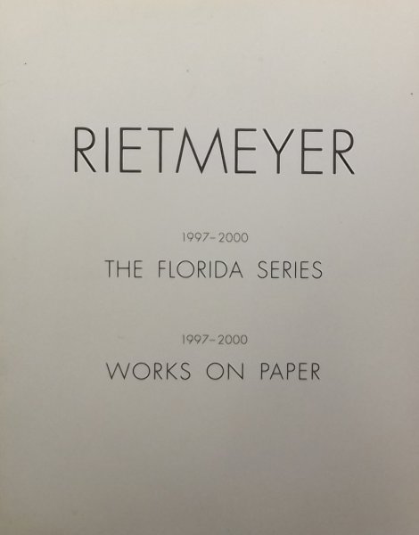 Lodermeyer, Peter. - Rietmeyer 1997 - 2000 The Florida Series. 1997 - 2000 Works on paper.