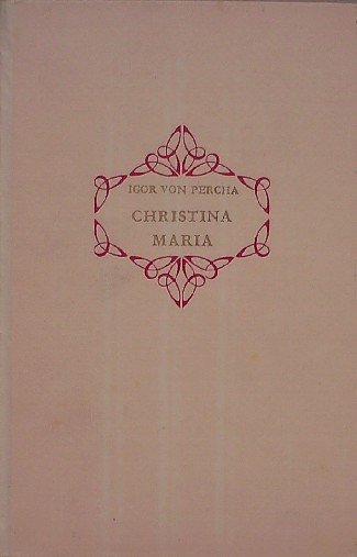 PERCHA, IGOR VON, - Christina Maria. Het geheim van de Gravin van Albassy.