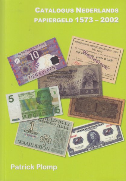 Plomp, Patrick - Catalogus Nederlands papiergeld 1573 - 2002