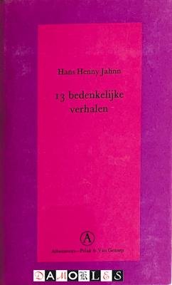 Hans Henny Jahn - 13 Bedenkelijke verhalen