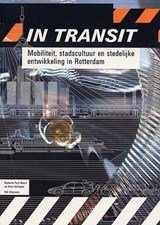 In transit - stadscultuur en stedelijke ontwikkeling in Rotterdam