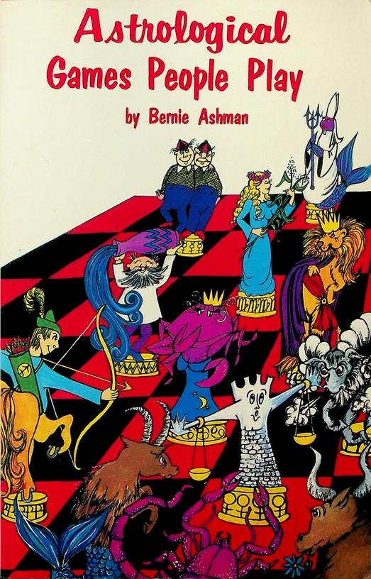 Ashman, Bernie - Astrological Games People Play