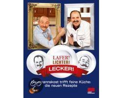 Johann Lafer - Lafer! Lichter! Lecker! - Hausmannskost trifft feine Küche: Die neuen Rezepte