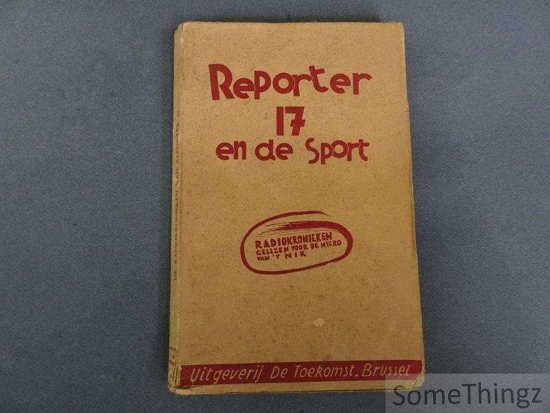 van de Vyvere, Hubert / Raymond Brulez (voorw.) - Reporter 17 en de sport: radiokronieken gelezen voor de micro van het N.I.R.