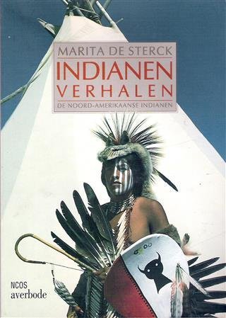DE STERCK Marita - Indianenverhalen. De Noord-Amerikaanse indianen.