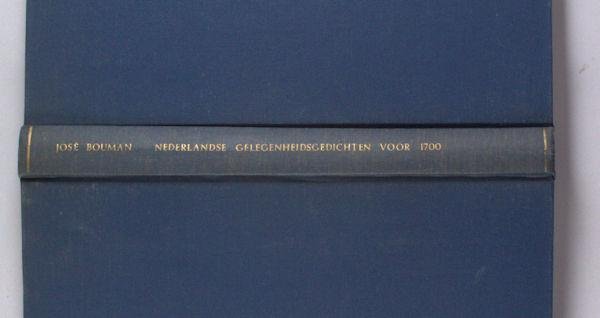 Bouman, José. - Nederlandse gelegenheidsgedichten voor 1700 in de Koninklijke Bibliotheek te 's-Gravenhage. Catalogus van gedrukte gedichten op gedenkwaardige gebeurtenissen in het leven van particuliere personen