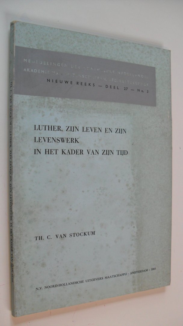 Stockum Th.C. - Luther, zijn leven en zijn levenswerk in het kader van zijn tijd