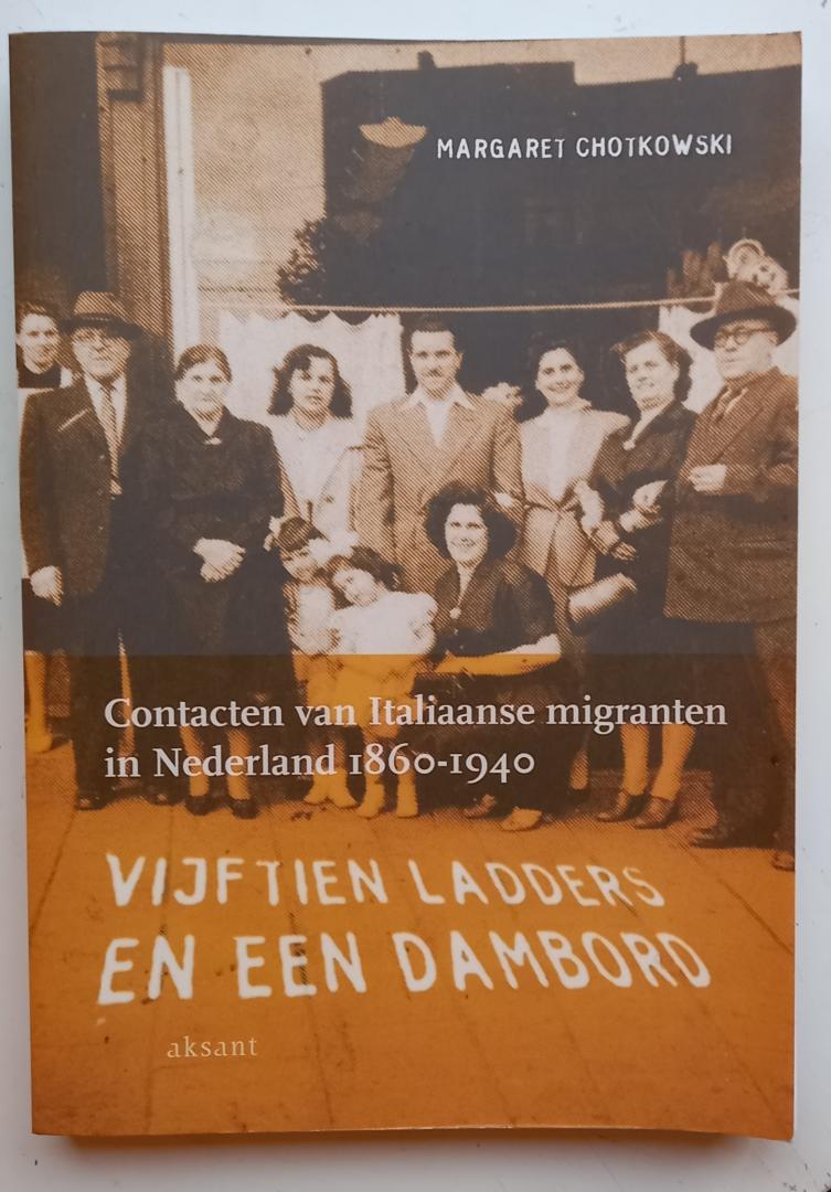 Chotkowski, Margaret - Vijftien ladders en een dambord (Contacten met Italiaanse migranten in Nederland 1860-1940)