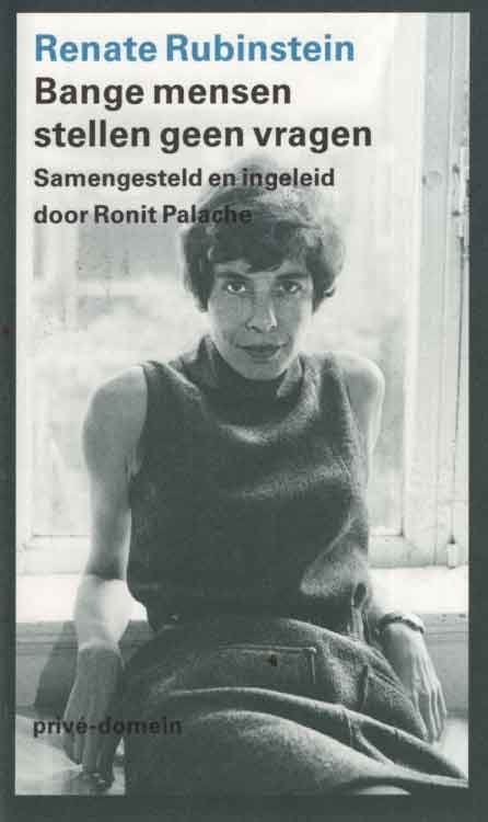 Rubinstein, Renate - Bange mensen stellen geen vragen - Samengesteld en ingeleid door Ronit Palache