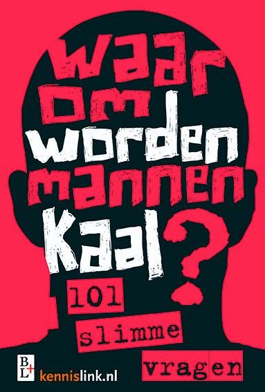 DEURLOO, SANNE & ANNE VAN KESSEL (RED.) - Waarom worden Mannen kaal? 101 slimme vragen.