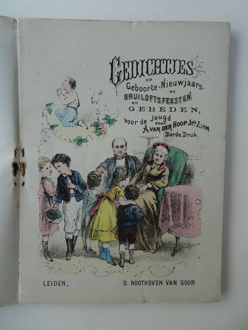 Hoop Jr's Zn., A. van der. - Gedichtjes op Geboorte,- Nieuwjaars- en Bruiloftsfeesten en gebeden voor de jeugd.