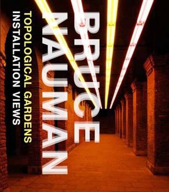 Basualdo, Carlos. - Bruce Naumann : topological gardens : installation.