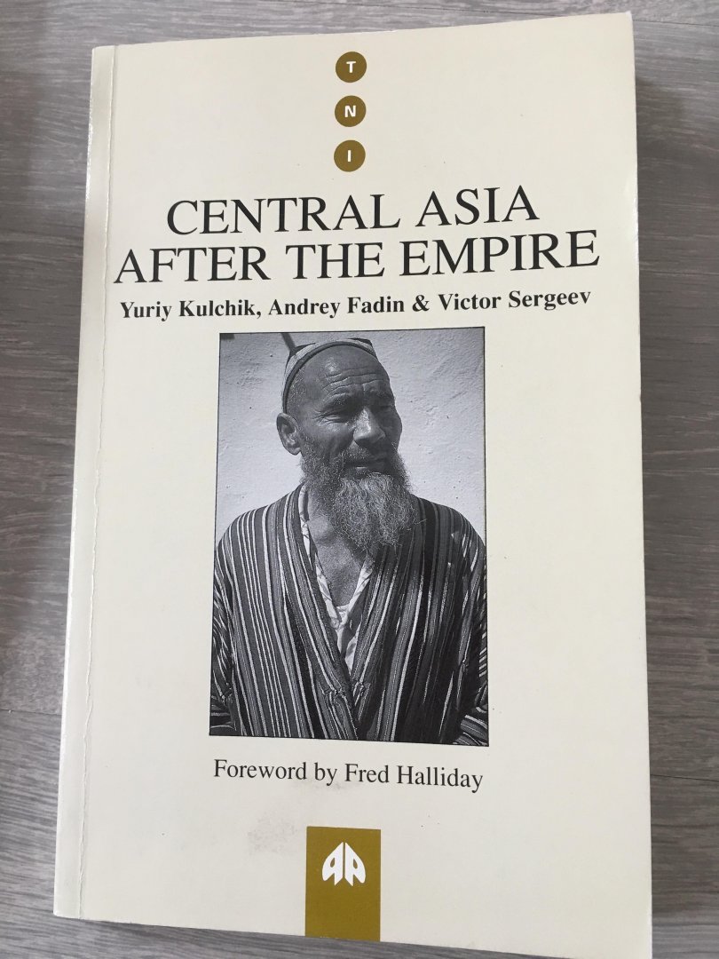 Yuriy Kulchik, Andrey Fadin & Victor Sergeev - Central Asia after the empire